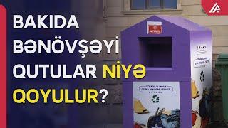 Eşidib-bilən hər kəs buraya paltar atır: Bu qutular əslində niyə var? - APA TV