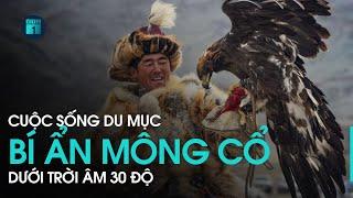 Khám phá Mông Cổ: Bí ẩn cuộc sống du mục dưới trời âm 30 độ C | VTC1