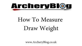 How to Measure your Bow Draw Weight