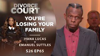 You're Losing Your Family: Iyana Lucas v Emanuel Suttles - Season 26 Episode 65