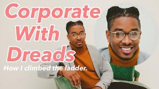 How I Climbed The Corporate Ladder With Dreadlocks || From Ashy To Classy || Story Time!