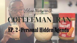 Personal Hidden Agendas | BUT... Not Before My Coffee EP. 2