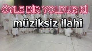 ÖYLE BİR YOLDUR Kİ OLMAZ SUALİ / MÜZİKSİZ