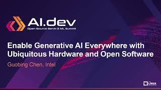 Enable Generative AI Everywhere with Ubiquitous Hardware and Open Software - Guobing Chen, Intel