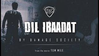 Hindi Cover Song | Dil Ibadat | Tum Mile | Rock Version | By Damage Society