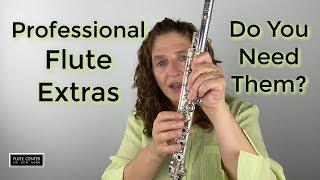 Professional Flute Extras - Do You Need Them? FCNY Sponsored