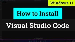 How to Download and Install Latest Version of Visual Studio Code in Windows 11