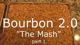 E99 Bourbon 2.0 "The Mash" Part 1