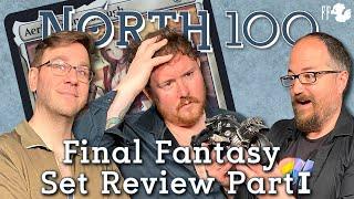 Final Fantasy Set Review Part 1 || North 100 Ep180