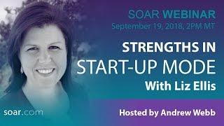 Strengths In Start-up Mode with Liz Ellis