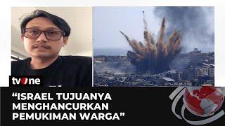 Israel Hancurkan Pemukiman Warga, WNI: Alibi Serang Tempat Persenjataan Hizbullah | tvOne