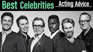 Best Celebrity Acting Advice