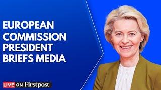 LIVE: European Commission President Ursula Von Der Leyen Addresses Media | N18G