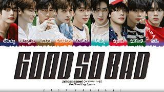 ZEROBASEONE (제로베이스원) - 'GOOD SO BAD' Lyrics [Color Coded_Han_Rom_Eng]