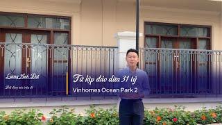 Song Lập 31,5 tỷ ven sông Đảo Dừa Vinhomes Ocean Park 2 | Lương Anh Đạt