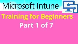 Microsoft Intune Training For Beginners Part 1