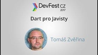 Tomáš Zvěřina: Dart pro Javisty [DevFest CZ 2017]