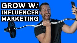 How to Grow Your Fitness Business with Influencer Marketing