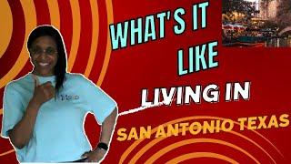 What's it like Living in San Antonio Texas | Why Live San Antonio Texas | San Antonio TX Real Estate