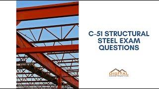 C-51 License - Sample Exam Questions - Structural Steel Contractors California - CSLB