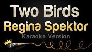 Regina Spektor - Two Birds (Karaoke Version)