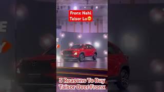 5 Reasons To Buy Toyota Taisor over Fronx #shorts #taisor