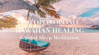 Ho'oponopono Meditation for Sleep | Ho'oponopono Forgiveness | Ho'oponopono Sleep Meditation Healing