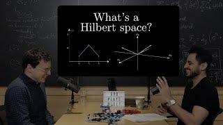 What is a Hilbert Space? The Key to Quantum Physics