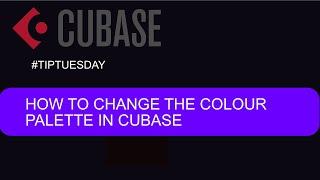 How to change the colour palette in cubase (#tiptuesday 112)