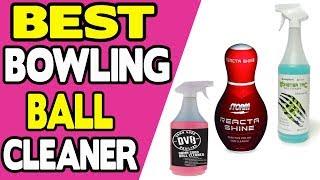 Best Bowling Ball Cleaners Review 2022 | Top 5 Product Lists