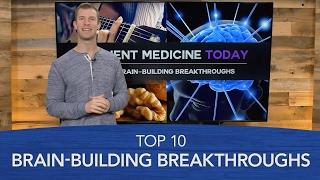 Top 10 Brain-Building Breakthroughs