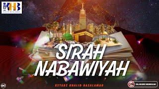 Sirah Nabawiyah #2: Sejarah Sebelum Kelahiran Nabi Muhamad ﷺ - Khalid Basalamah