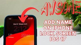 How To Add Your Name On iPhone Lock Screen iOS 17 !! Add Any Name on iPhone lock screen widgets