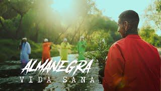 Almanegra - Vida Sana (Video Oficial)