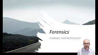 Forensic Anthropology (Chapter 14) - Forensic Science