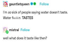 "I'm So SICK of People Saying Water Doesn't Taste"