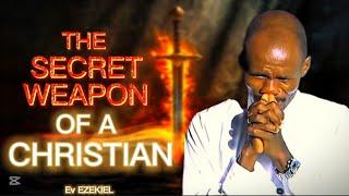 THE SECRET POWER WEAPON OF A CHRISTIAN || Pastor EZEKIEL