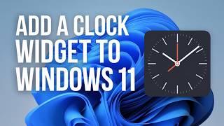 The Clock Widget Hack You Didn’t Know You Needed for Windows 11 – Game Changer!