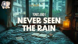 Tones and I ~ Never Seen The Rain (lyrics)