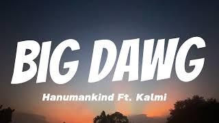 HanumanKind - Big Dawgs | Ft. Kalmi (Lyrics)