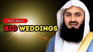BIG WEDDINGS - MUFTI MENK