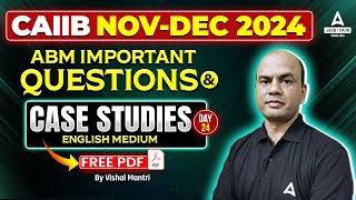 CAIIB Nov 2024 ABM Important Questions | CAIIB ABM Case Study  | Part 24 | By Vishal sir