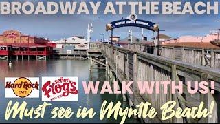 Broadway at the Beach Myrtle Beach 2022 walk around tour