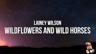 Lainey Wilson - Wildflowers and Wild Horses (Lyrics)