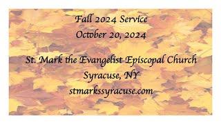 St. Mark the Evangelist Episcopal Church Sunday Service for October 20, 2024 - 11am