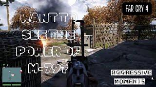 WANT TO SEE THE POWER OF M-79? | FAR CRY 4
