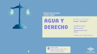 Agua y derecho | IX Encuentro Libertad por el saber: AGUA Y VIDA