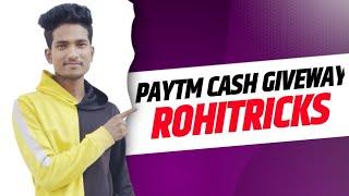 Rohitricks Paytm Cash Giveaway