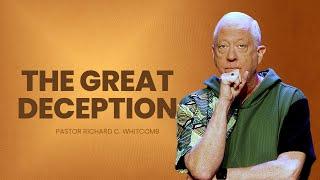 THE GREAT DECEPTION | Pastor Whitcomb