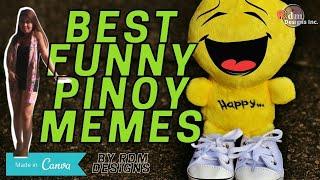 Best Funny Pinoy Memes | Created in Canva by Rdm Designs